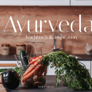 Ayurveda - Kochbuch & Inspiration